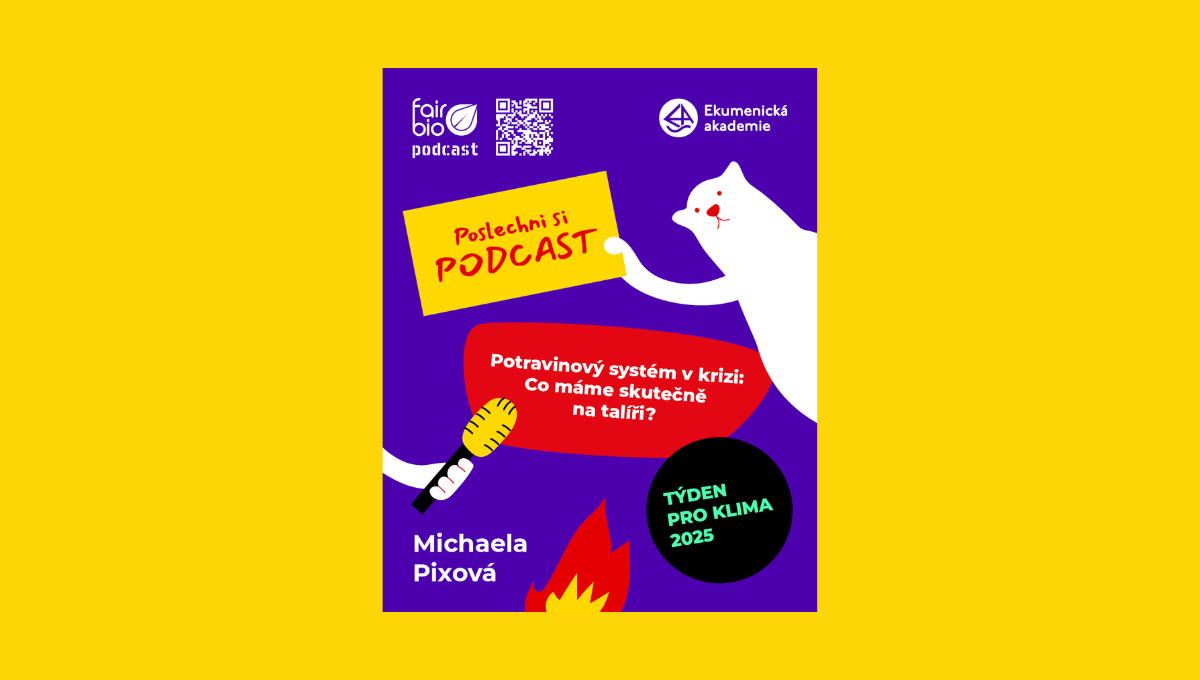 Fair &amp; Bio podcast | Potravinový systém v krizi: Co máme skutečně na talíří?